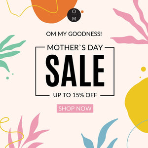 OM my Goodness! MOTHER'S DAY SALE